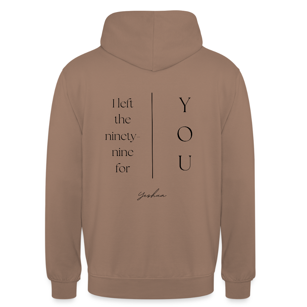 I left the 99 for you - Unisex Hoodie - Mokka