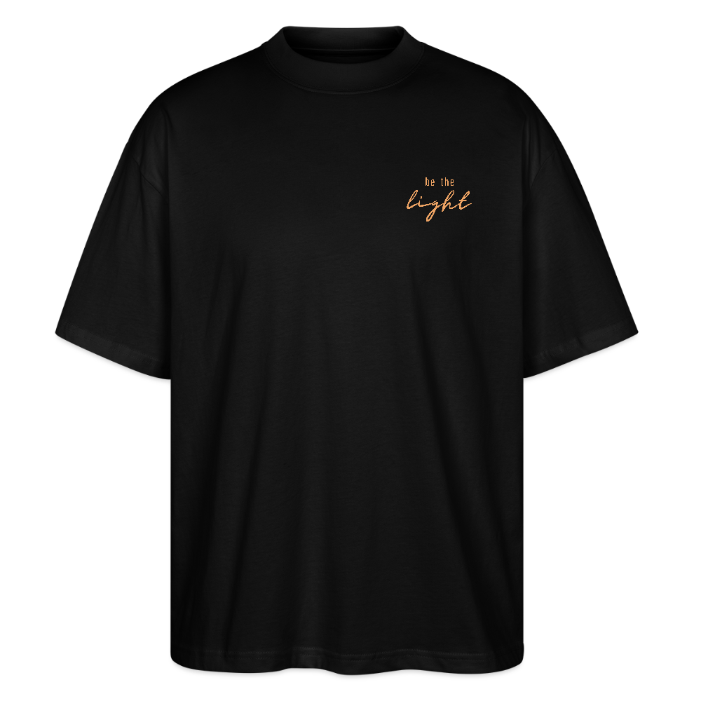 be the light - Oversized Unisex T-Shirt - Schwarz