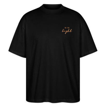 be the light - Oversized Unisex T-Shirt - Schwarz